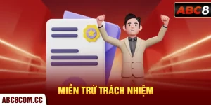 Miễn Trừ Trách Nhiệm - Điều Khoản, Quy Định Mới Nhất 2025