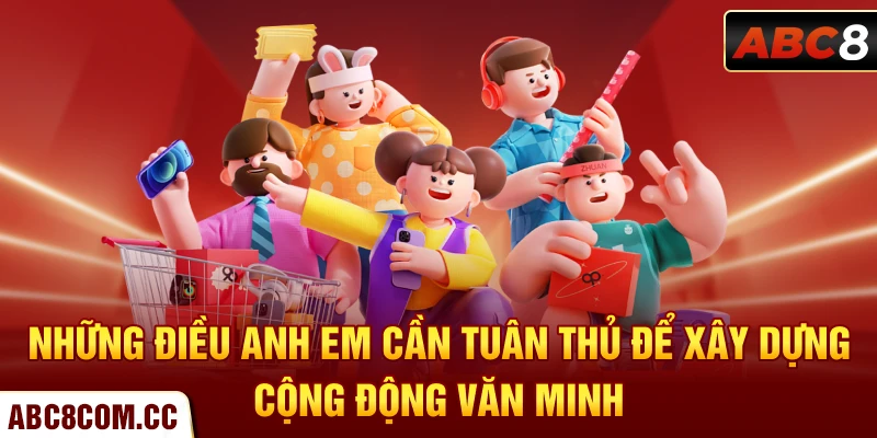 Những điều anh em cần tuân thủ để xây dựng cộng động văn minh 