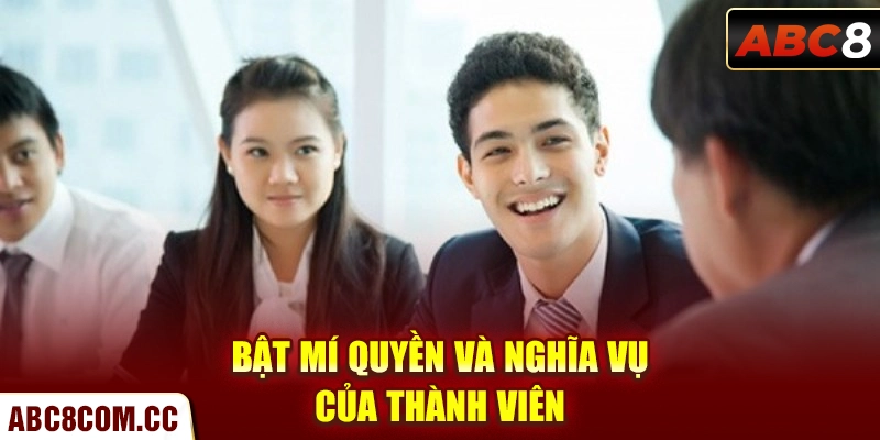 Bật mí quyền và nghĩa vụ của thành viên