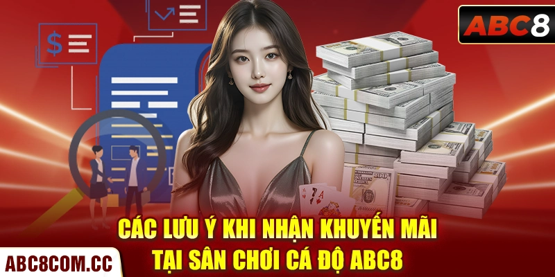 Các lưu ý khi nhận khuyến mãi tại sân chơi cá độ ABC8