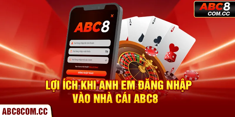 Lợi ích khi anh em đăng nhập vào nhà cái ABC8 