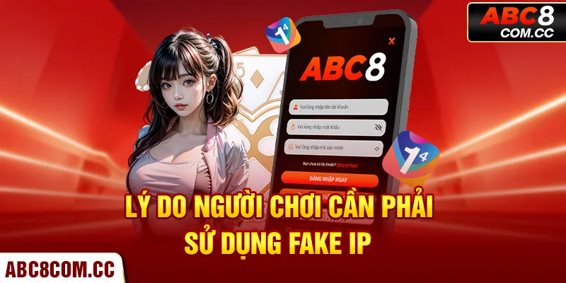 Lý do người chơi cần phải sử dụng FAKE IP